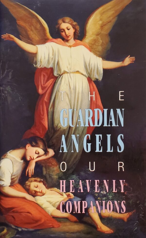 The Guardian Angels, Our Heavenly Companions