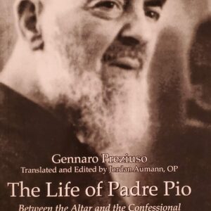 The Life of Padre Pio, Between the Altar and the Confessional by G. Preziuso