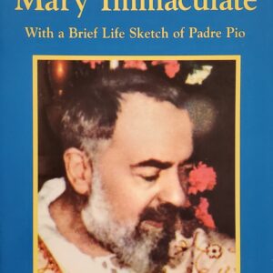 Meditation Prayer on Mary Immaculate with a brief sketch of Padre Pio