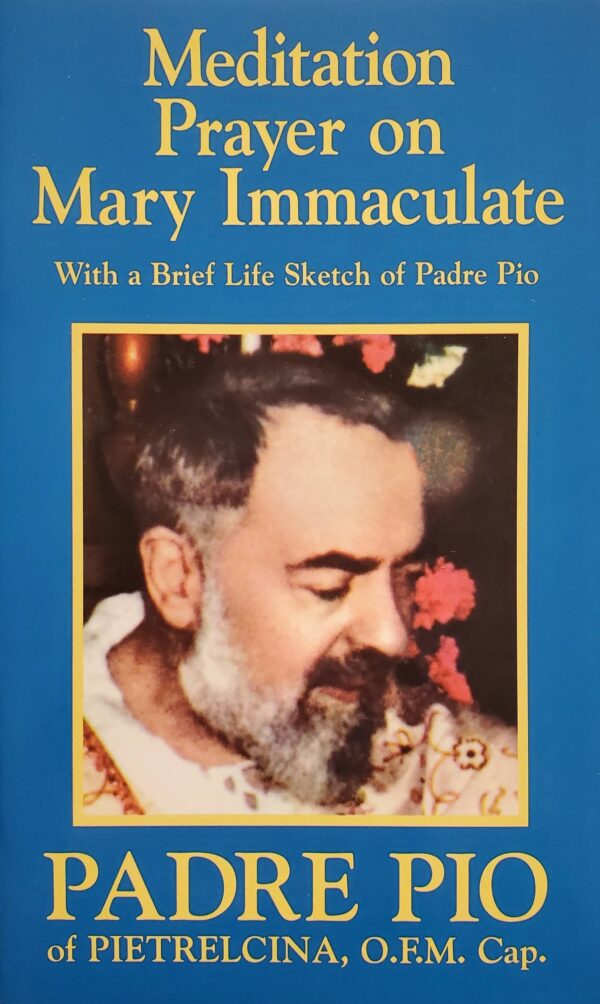 Meditation Prayer on Mary Immaculate with a brief sketch of Padre Pio