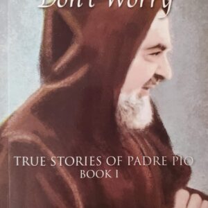 True Stories of Padre Pio - Book I by Diane Allen