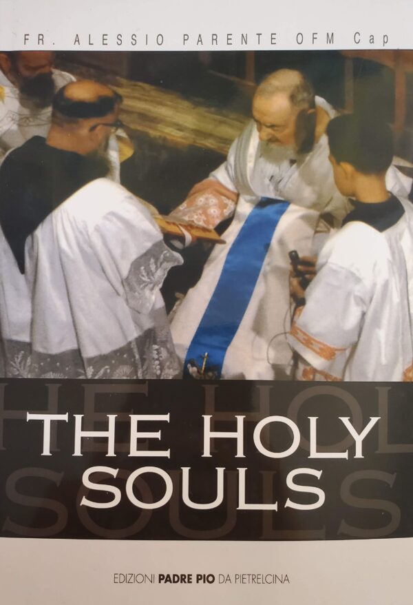 The Holy Souls, "Viva Padre Pio," by Father Alessio Parente