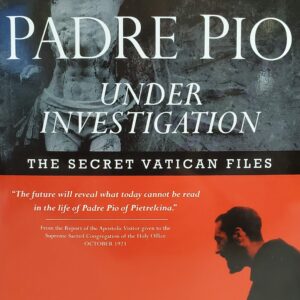 Padre Pio Under Investigation: The Secret Vatican Files by Francesco Castelli