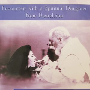 Padre Pio: Encounters with a Spiritual Daughter from Pietrelcina, by Graziella DeNunzio Mandato