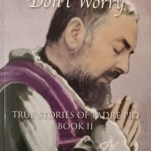 True Stories of Padre Pio - Book II by Diane Allen