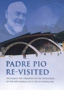Padre Pio Re-Visited