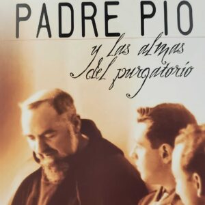 Padre Pio y las Almas del Purgatorio by Fr. Alessio Parente