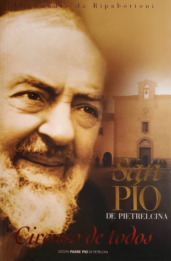San Pio de Pietrelcina Cireneo de Todos