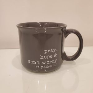 Gray Pray, Hope and Don't Worry Mug
