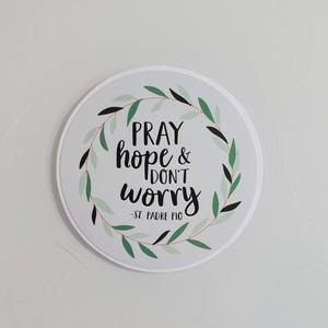 Pray, Hope and Don't Worry Vine Sticker