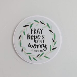 Pray, Hope and Don't Worry Vine Sticker