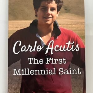 Carlo Acutis The First Millennial Saint